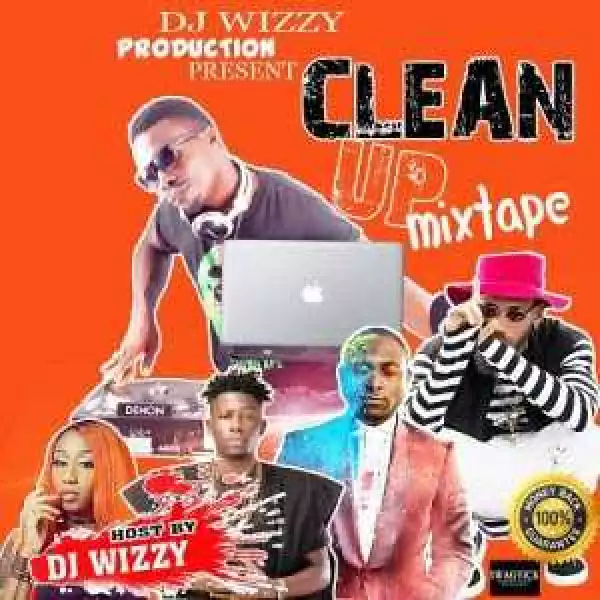 DJ Wizzy - Clean Up Mix